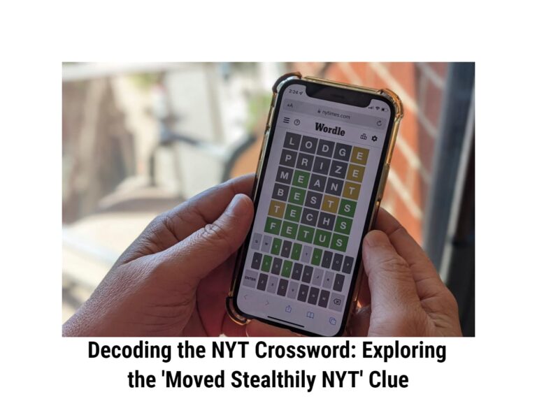 Decoding the NYT Crossword: Exploring the 'Moved Stealthily NYT' Clue