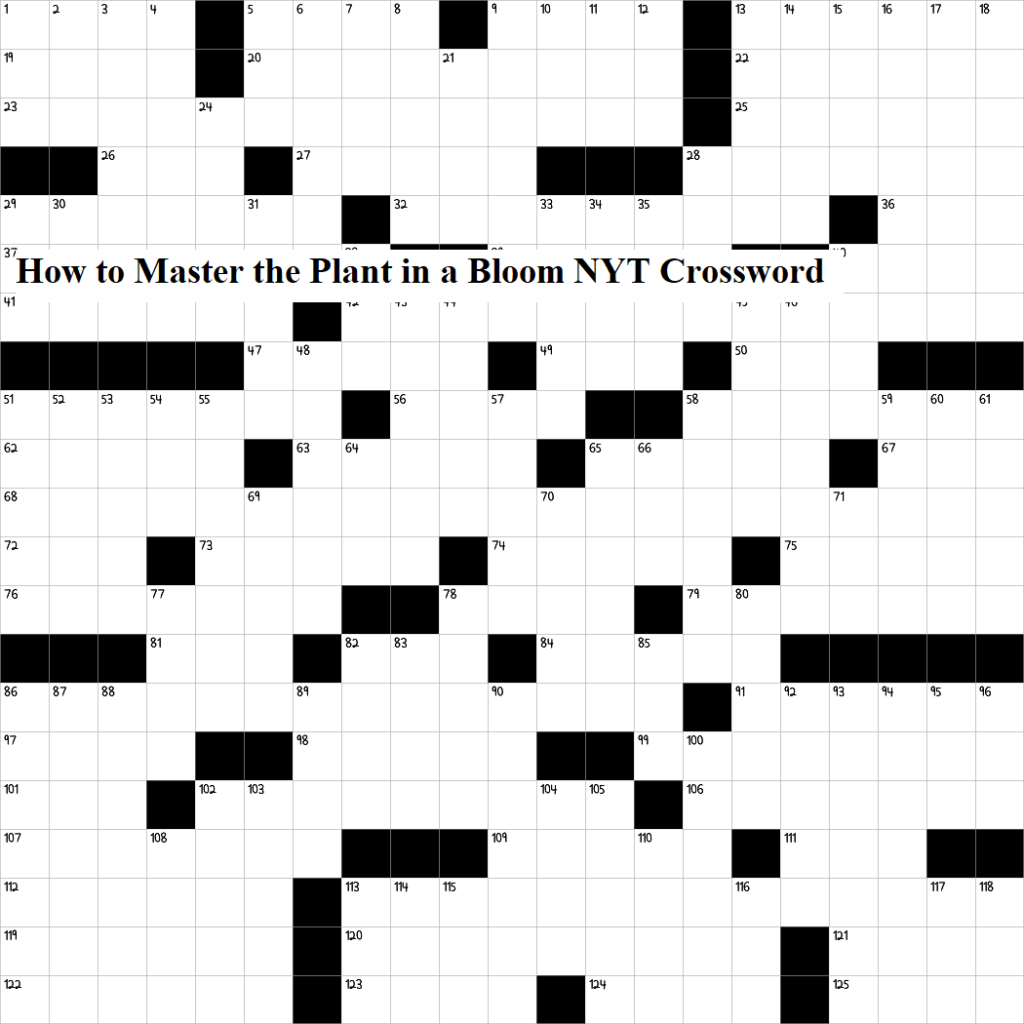 How to Master the Plant in a Bloom NYT Crossword