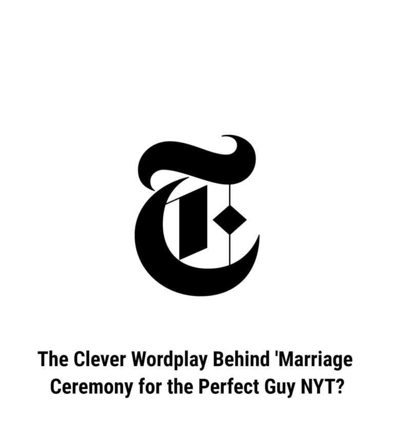 The Clever Wordplay Behind 'Marriage Ceremony for the Perfect Guy NYT?