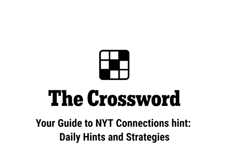 Your Guide to NYT Connections hint: Daily Hints and Strategies