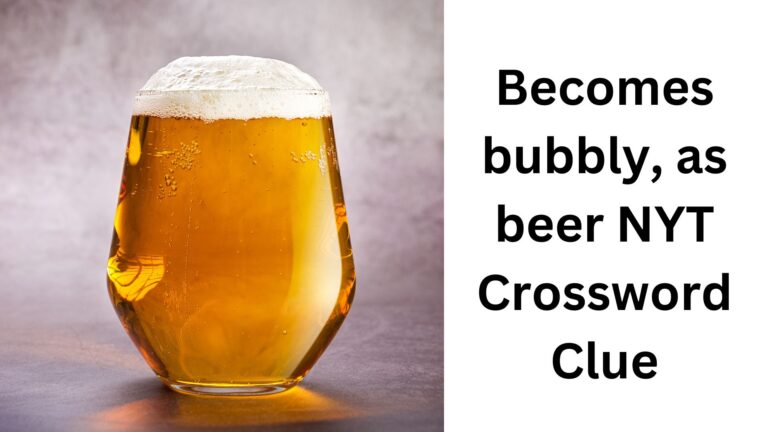 Unpacking the Clue: "Become Bubbly as Beer"