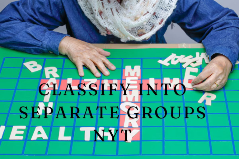 classify into separate groups nyt