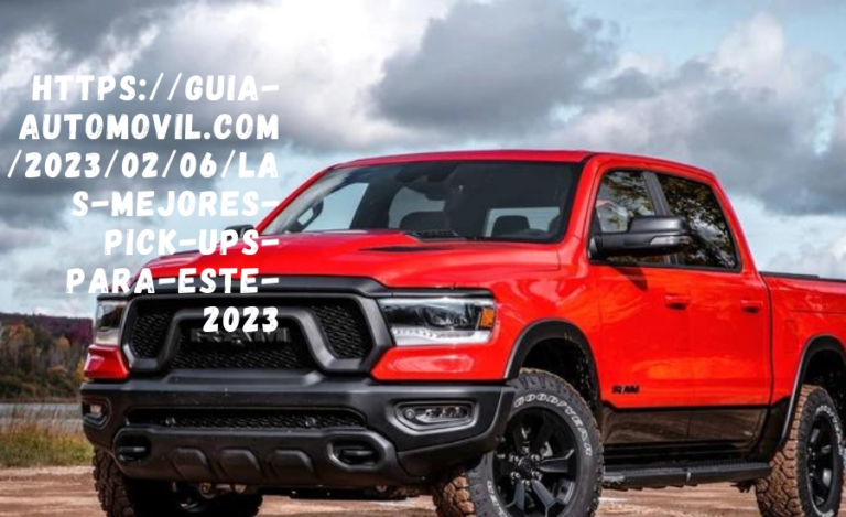 https://guia-automovil.com/2023/02/06/las-mejores-pick-ups-para-este-2023