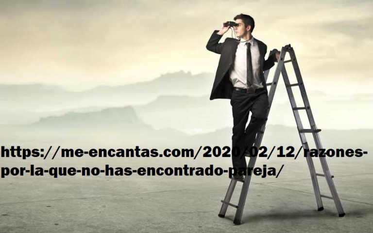 https://me-encantas.com/2020/02/12/razones-por-la-que-no-has-encontrado-pareja/